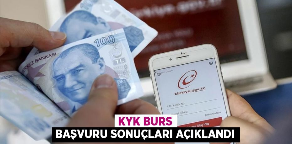 KYK BURS BAŞVURU SONUÇLARI AÇIKLANDI