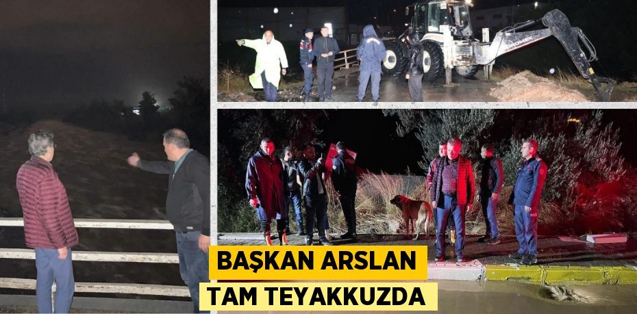 BAŞKAN ARSLAN TAM TEYAKKUZDA