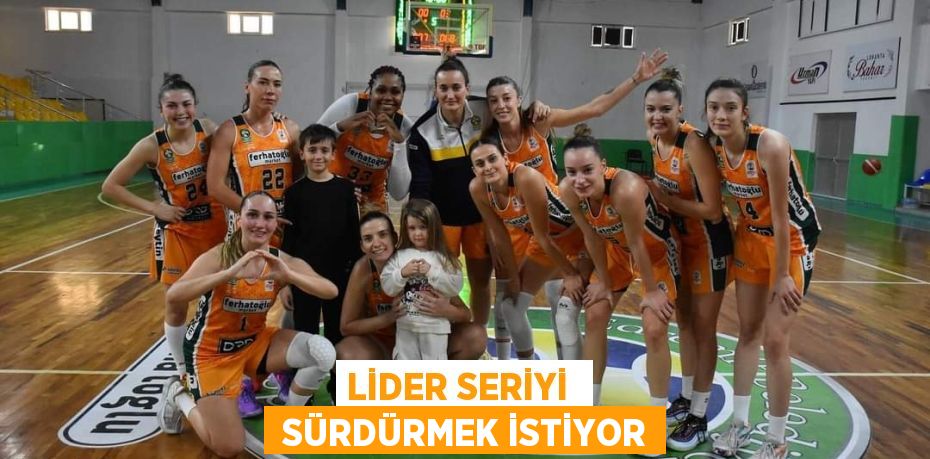 LİDER SERİYİ   SÜRDÜRMEK İSTİYOR