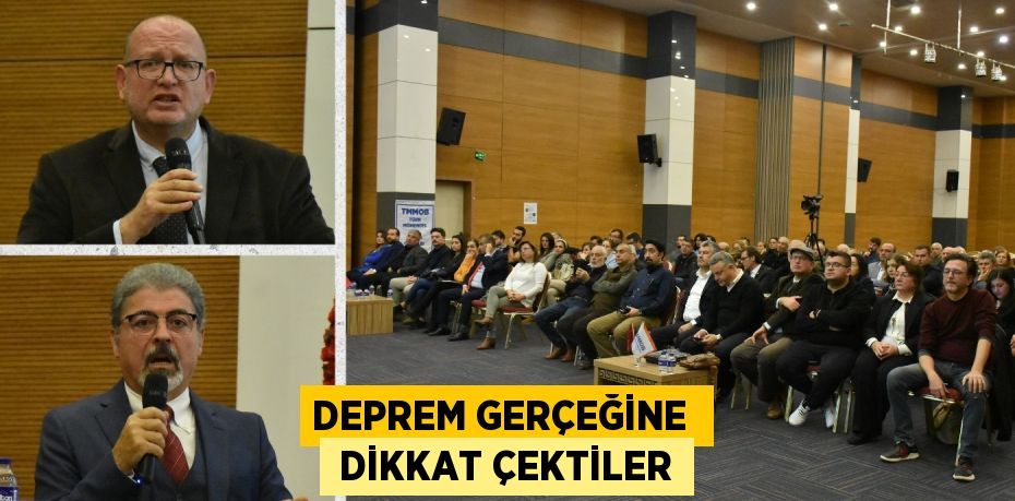 DEPREM GERÇEĞİNE   DİKKAT ÇEKTİLER