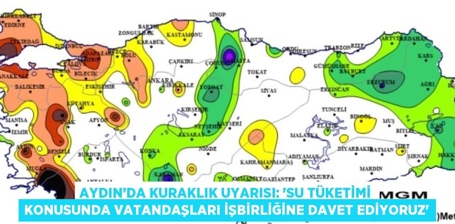 AYDIN’DA KURAKLIK UYARISI: 'SU TÜKETİMİ KONUSUNDA VATANDAŞLARI İŞBİRLİĞİNE DAVET EDİYORUZ'