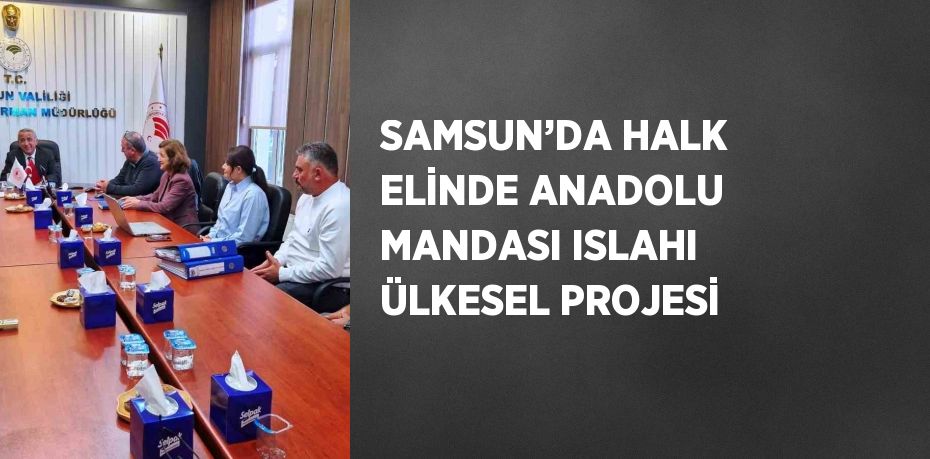 SAMSUN’DA HALK ELİNDE ANADOLU MANDASI ISLAHI ÜLKESEL PROJESİ