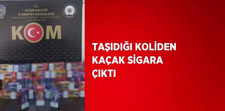 TAŞIDIĞI KOLİDEN KAÇAK SİGARA ÇIKTI