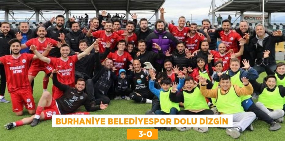 BURHANİYE BELEDİYESPOR DOLU DİZGİN     3-0