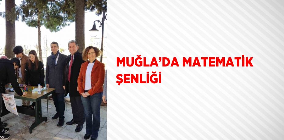 MUĞLA’DA MATEMATİK ŞENLİĞİ