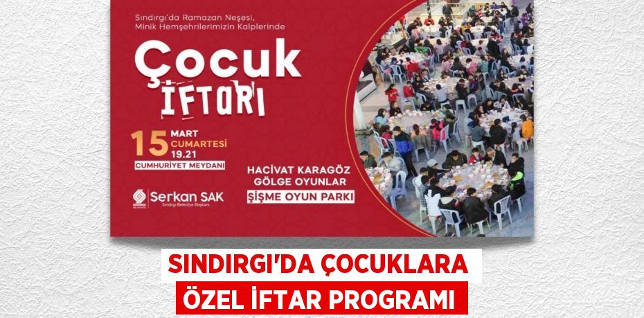 SINDIRGI’DA ÇOCUKLARA ÖZEL İFTAR PROGRAMI