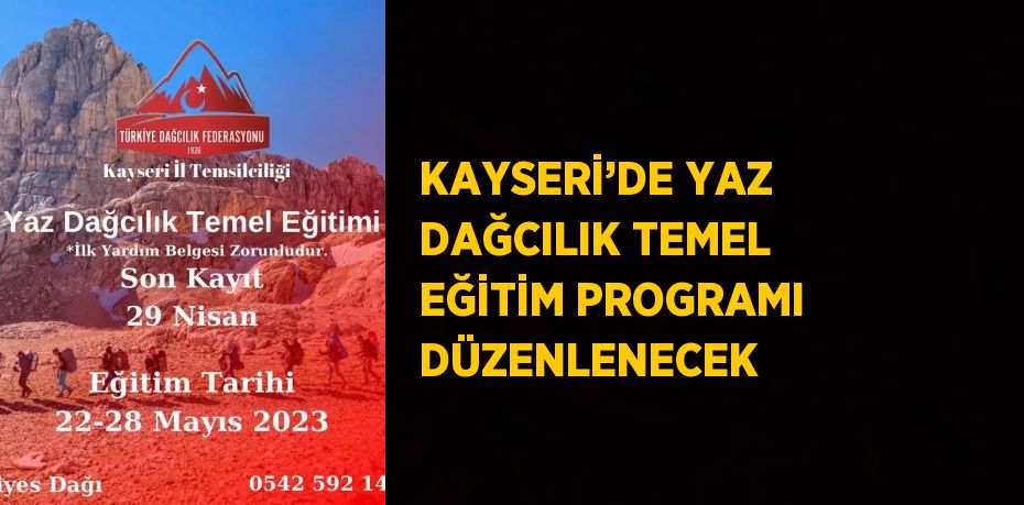 KAYSERİ’DE YAZ DAĞCILIK TEMEL EĞİTİM PROGRAMI DÜZENLENECEK