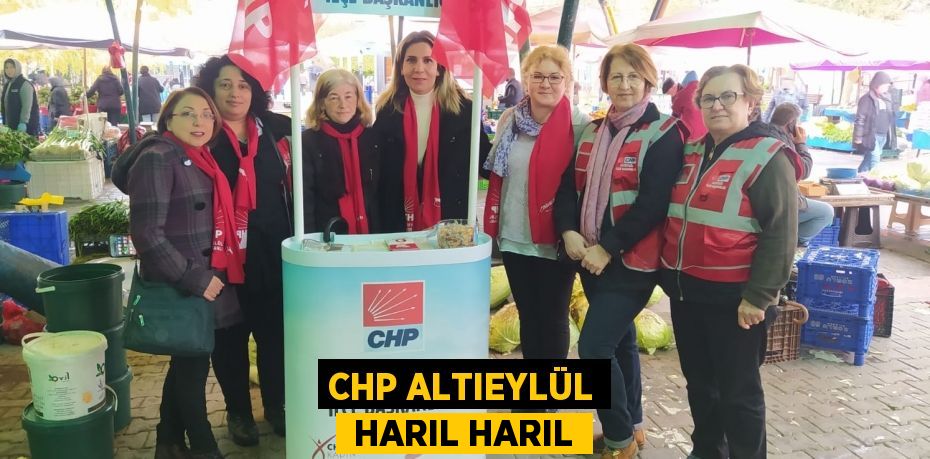 CHP ALTIEYLÜL  HARIL HARIL