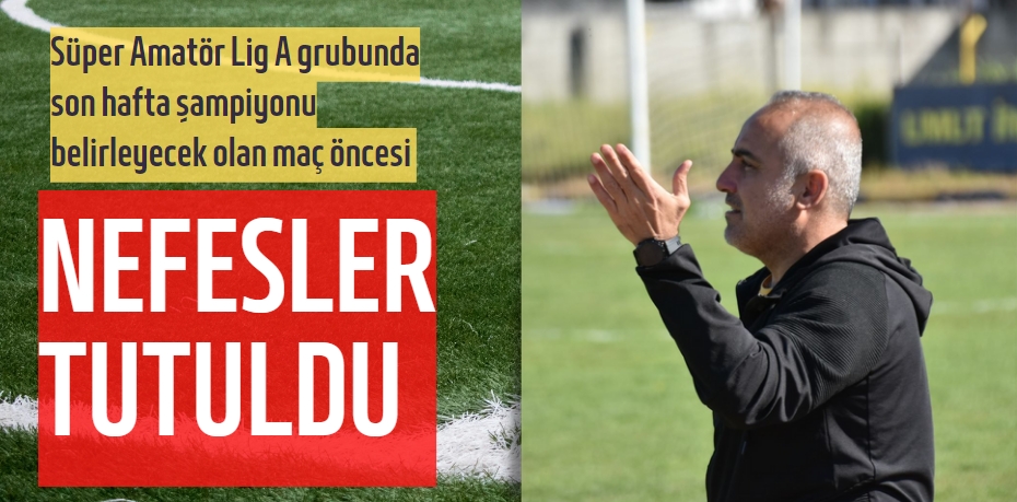 NEFESLER TUTULDU