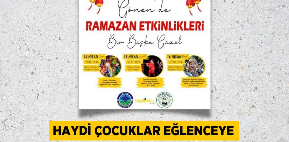 HAYDİ ÇOCUKLAR EĞLENCEYE