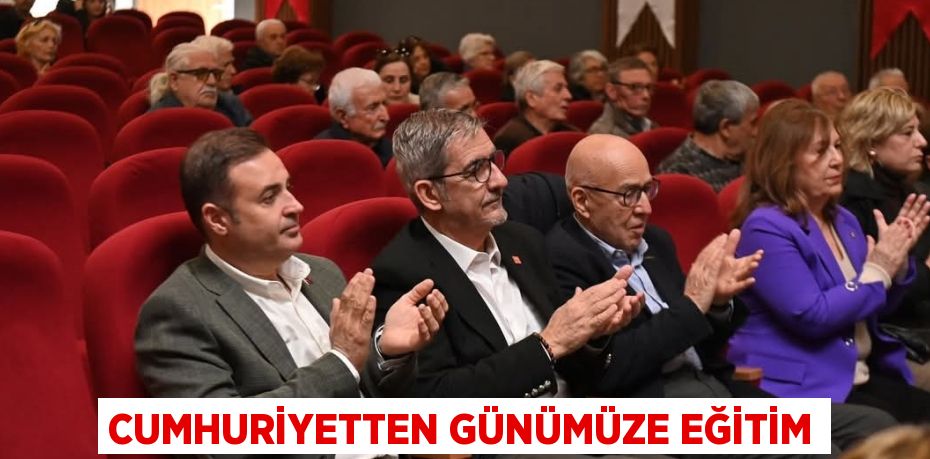 CUMHURİYETTEN GÜNÜMÜZE EĞİTİM