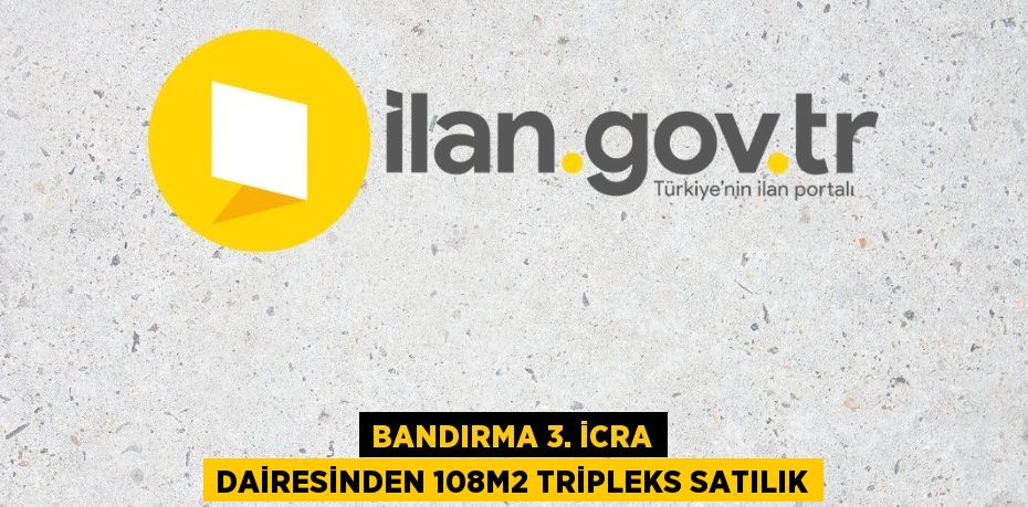 BANDIRMA 3. İCRA DAİRESİNDEN 108m2 TRİPLEKS SATILIK