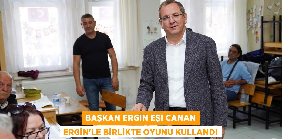 BAŞKAN ERGİN EŞİ CANAN ERGİN'LE BİRLİKTE OYUNU KULLANDI