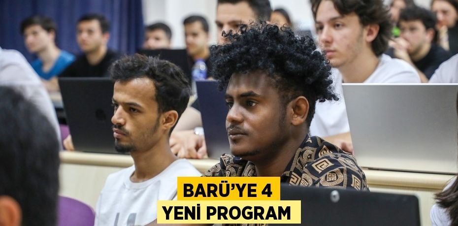 BARÜ’YE 4 YENİ PROGRAM