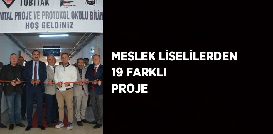 MESLEK LİSELİLERDEN 19 FARKLI PROJE