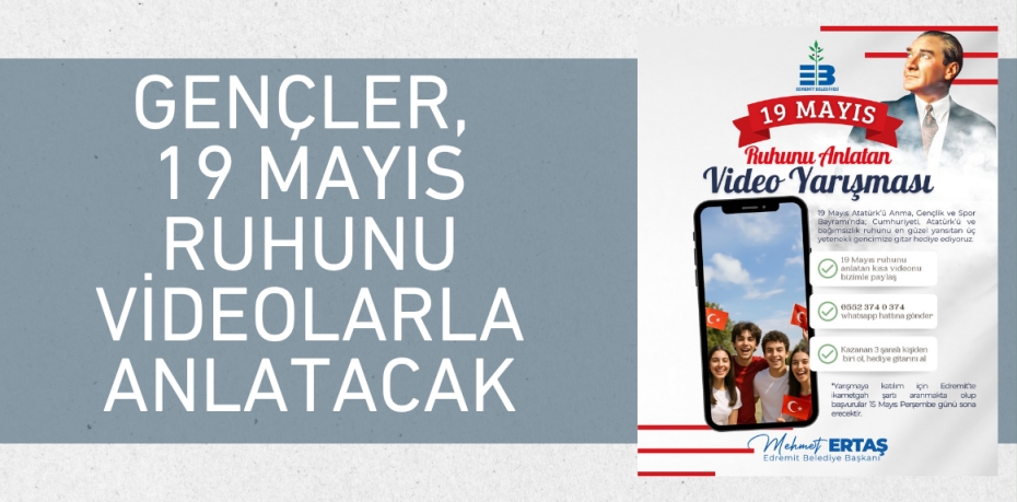 GENÇLER, 19 MAYIS RUHUNU VİDEOLARLA ANLATACAK