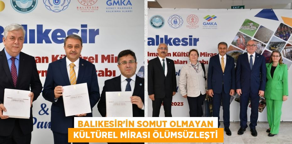 BALIKESİR’İN SOMUT OLMAYAN  KÜLTÜREL MİRASI ÖLÜMSÜZLEŞTİ