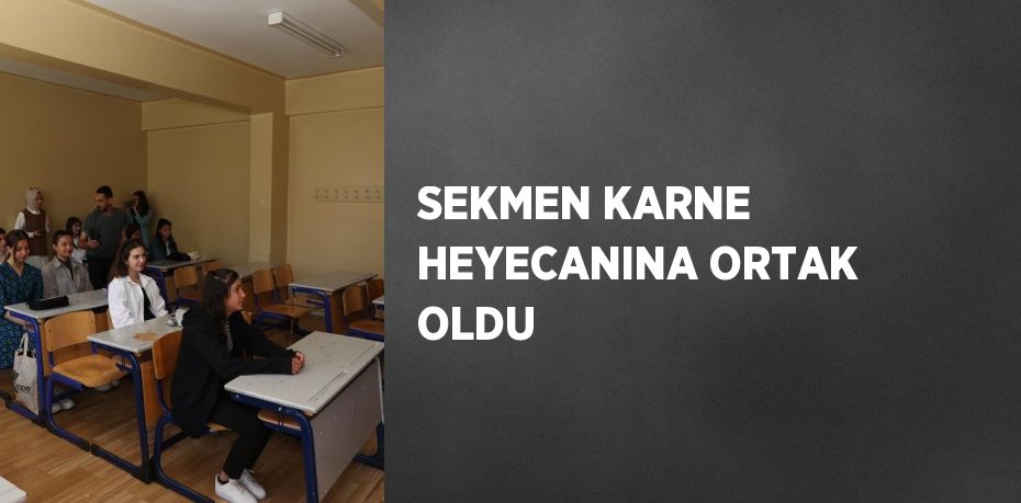 SEKMEN KARNE HEYECANINA ORTAK OLDU