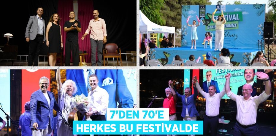 7’DEN 70’E HERKES BU FESTİVALDE