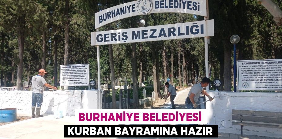 BURHANİYE BELEDİYESİ KURBAN BAYRAMINA HAZIR