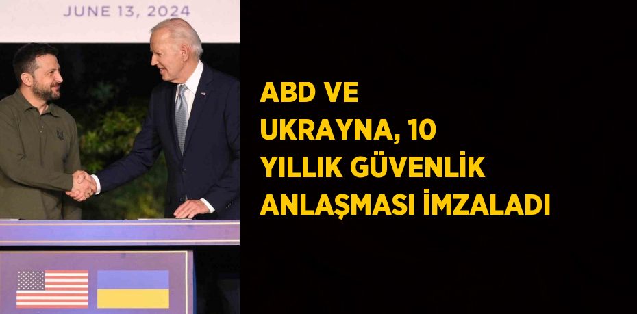 ABD VE UKRAYNA, 10 YILLIK GÜVENLİK ANLAŞMASI İMZALADI