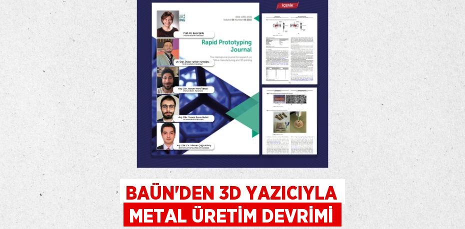 BAÜN'DEN 3D YAZICIYLA METAL ÜRETİM DEVRİMİ