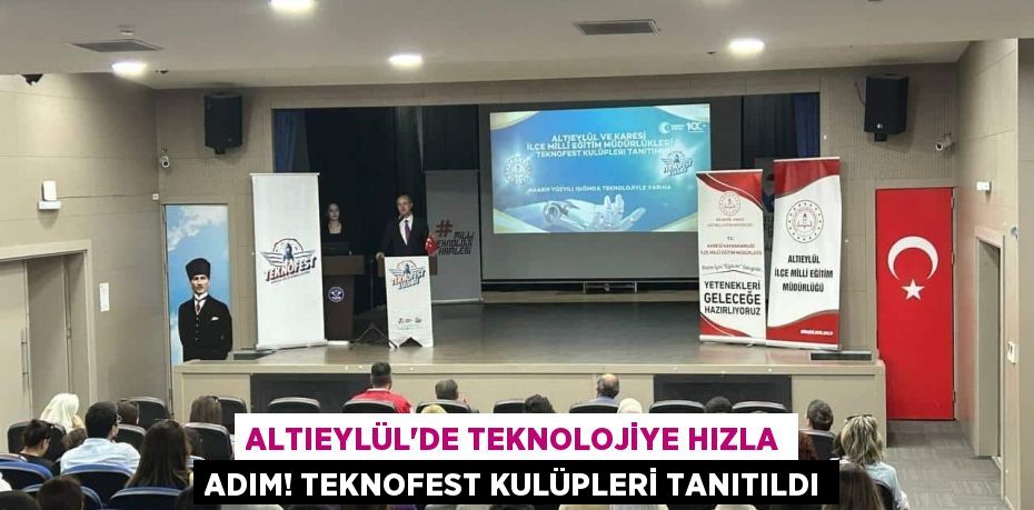 Altıeylül'de Teknolojiye Hızla Adım! TEKNOFEST Kulüpleri Tanıtıldı