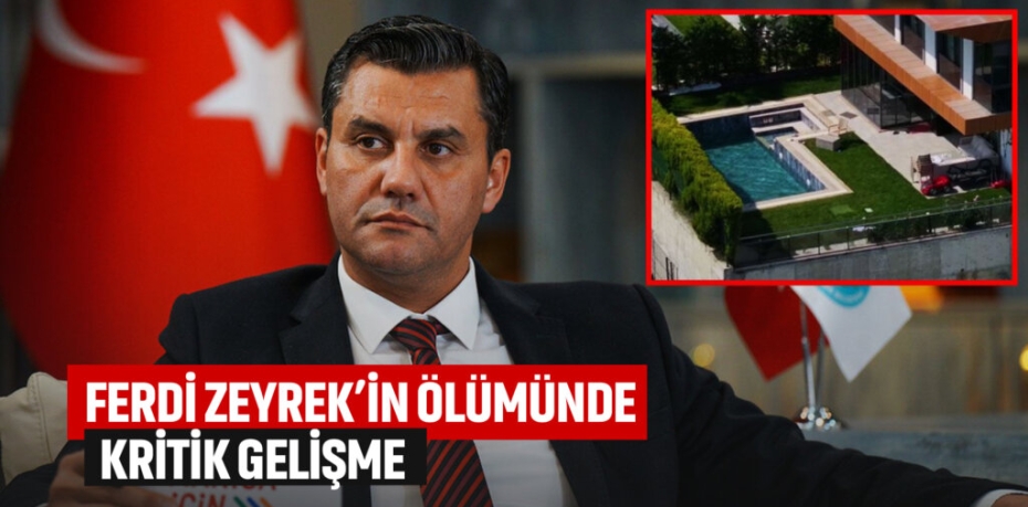 Ferdi Zeyrek’in ölümüne ilişkin yürütülen soruşturmada 3 kişi tutuklandı