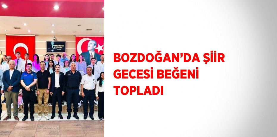 BOZDOĞAN’DA ŞİİR GECESİ BEĞENİ TOPLADI