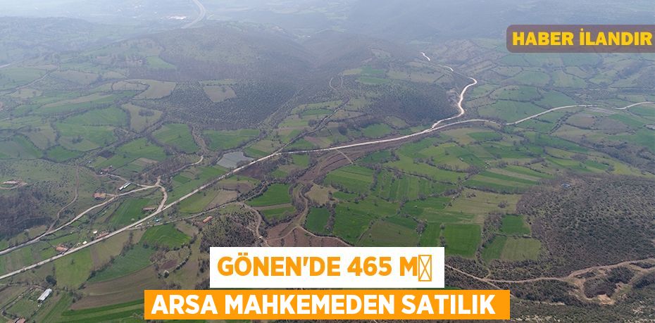 Gönen'de 465 m² arsa mahkemeden satılık