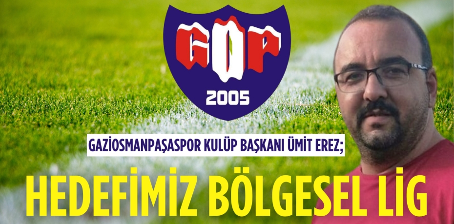 HEDEFİMİZ BÖLGESEL LİG