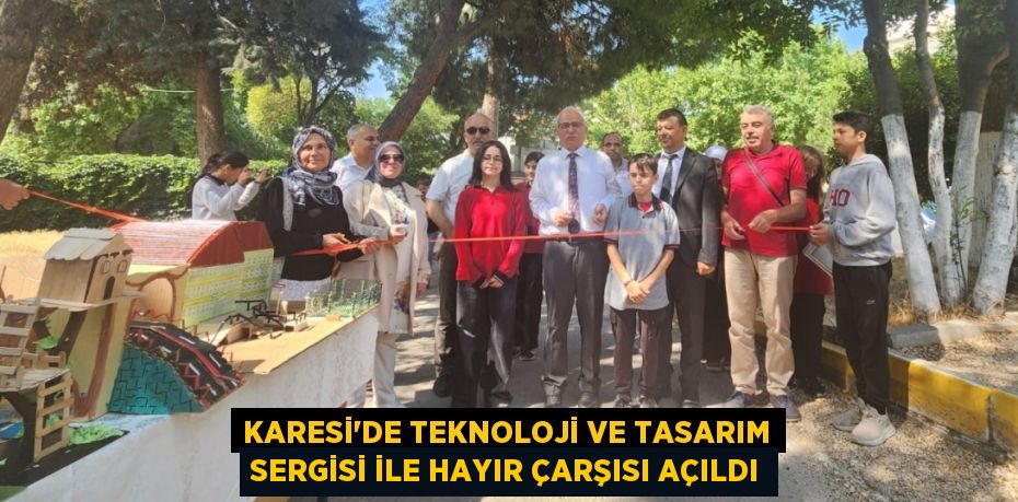 Karesi’de Teknoloji ve Tasarım Sergisi ile Hayır Çarşısı Açıldı