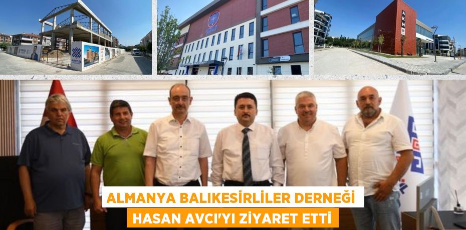 ALMANYA BALIKESİRLİLER DERNEĞİ HASAN AVCI’YI ZİYARET ETTİ