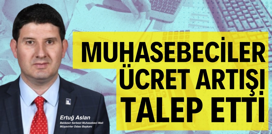 Muhasebeciler  ücret artışı talep etti