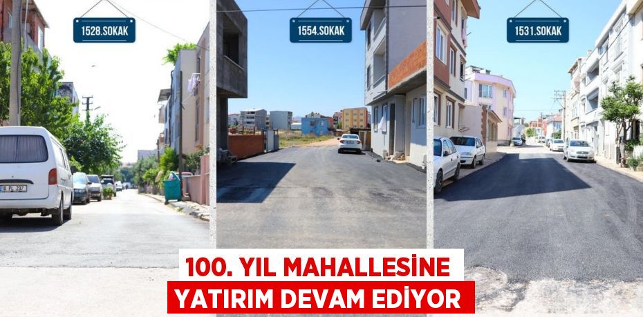 100. YIL MAHALLESİNE YATIRIM DEVAM EDİYOR