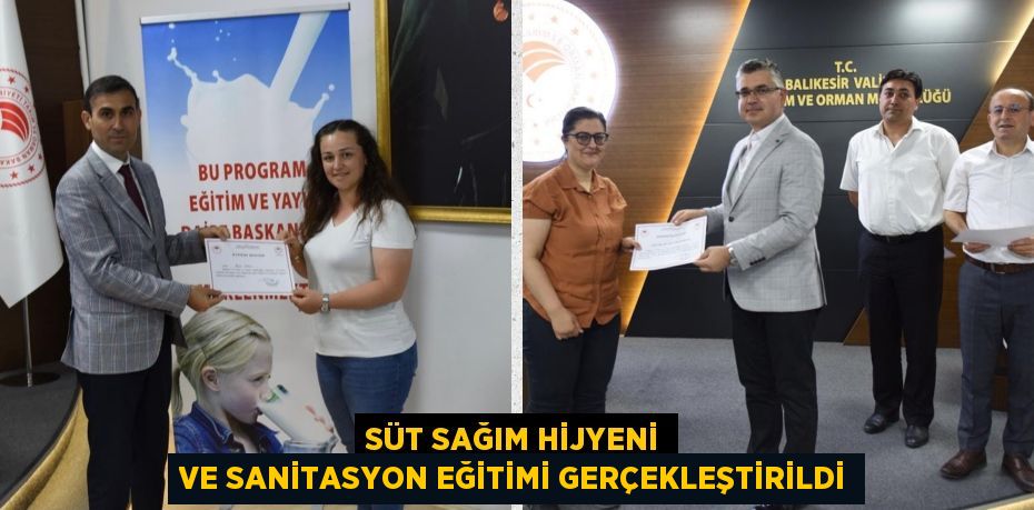 SÜT SAĞIM HİJYENİ VE SANİTASYON EĞİTİMİ GERÇEKLEŞTİRİLDİ