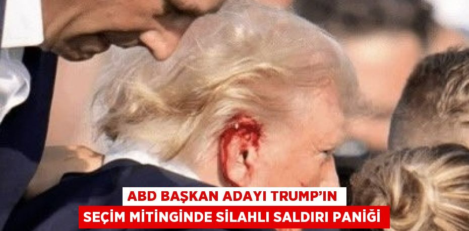 ABD BAŞKAN ADAYI TRUMP’IN SEÇİM MİTİNGİNDE SİLAHLI SALDIRI PANİĞİ