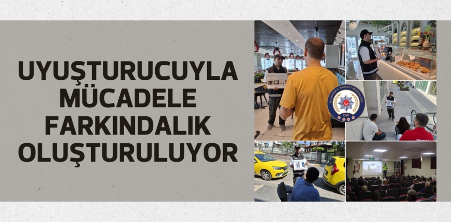 Uyuşturucuyla mücadele farkındalık oluşturuluyor