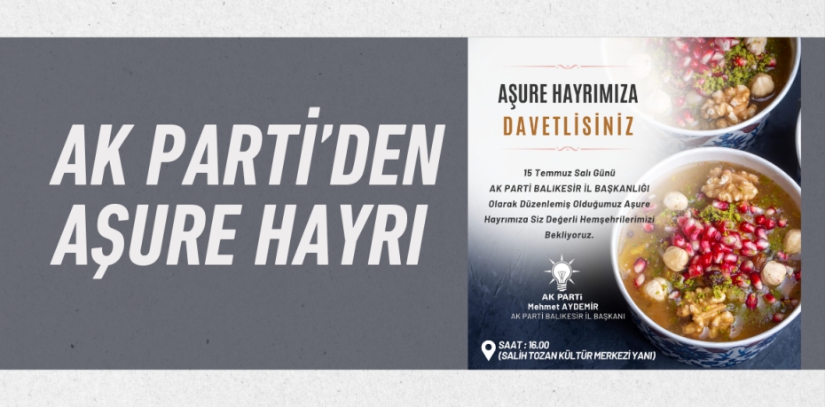 AK PARTİ’DEN AŞURE HAYRI