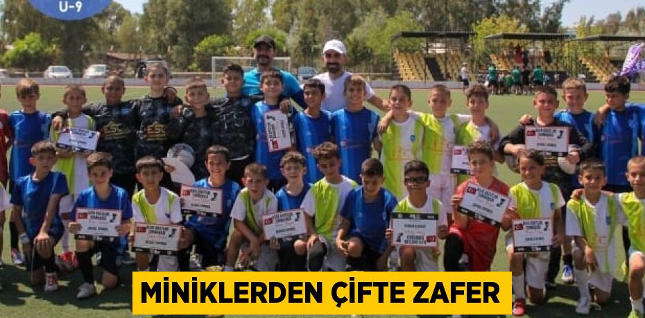 MİNİKLERDEN ÇİFTE ZAFER