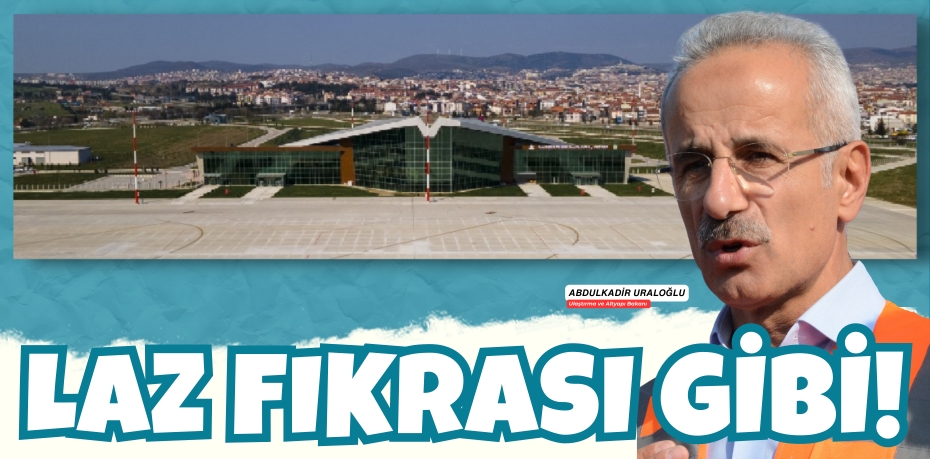 LAZ FIKRASI GİBİ!