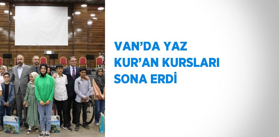 VAN’DA YAZ KUR’AN KURSLARI SONA ERDİ