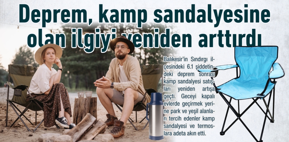 Deprem, kamp sandalyesine  olan ilgiyi yeniden arttırdı