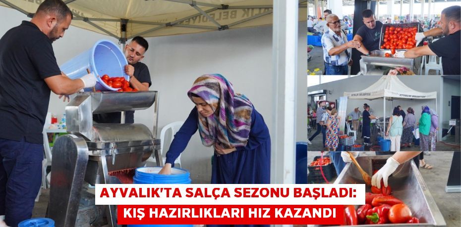 Ayvalık'ta Salça Sezonu Başladı: Kış Hazırlıkları Hız Kazandı