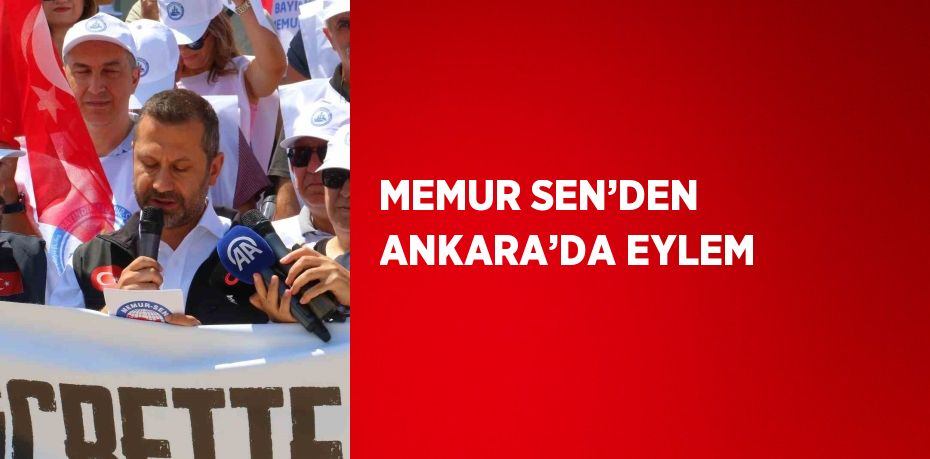 MEMUR SEN’DEN ANKARA’DA EYLEM
