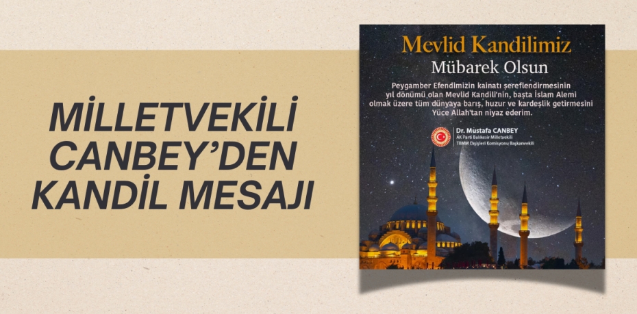 MİLLETVEKİLİ CANBEY’DEN KANDİL MESAJI