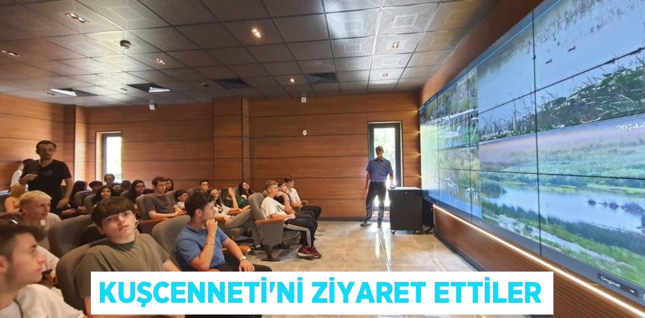 KUŞCENNETİ’Nİ ZİYARET ETTİLER