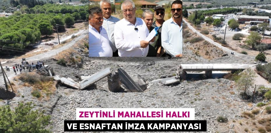 ZEYTİNLİ MAHALLESİ HALKI VE ESNAFTAN İMZA KAMPANYASI