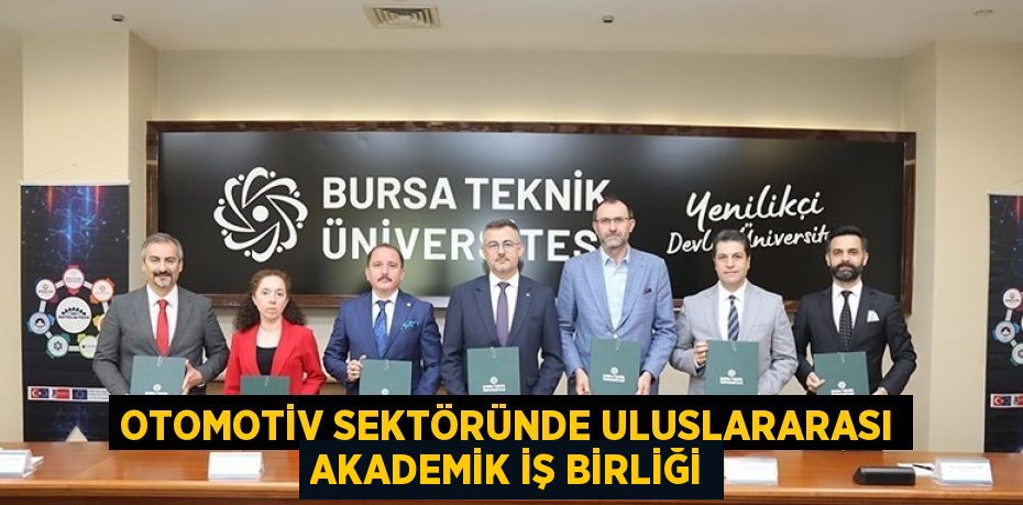 OTOMOTİV SEKTÖRÜNDE ULUSLARARASI AKADEMİK İŞ BİRLİĞİ