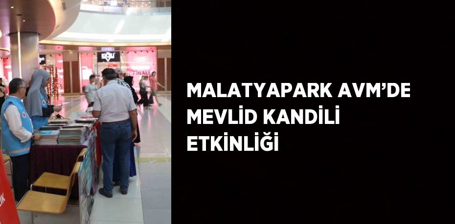 MALATYAPARK AVM’DE MEVLİD KANDİLİ ETKİNLİĞİ